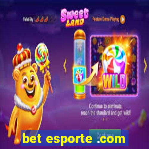 bet esporte .com